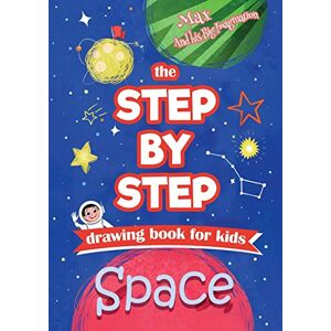 Chrissy Metge - The Step by Step drawing book for kids - Space (Max and his Big Imagination)