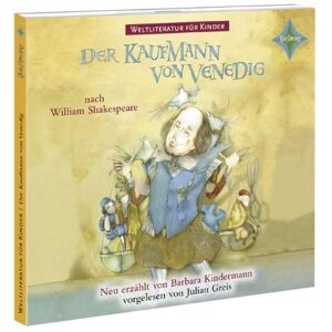 Barbara Kindermann - GEBRAUCHT Weltliteratur für Kinder: Der Kaufmann von Venedig nach William Shakespeare: Sprecher: Julian Greis, Rainer Strecker, Nicki v. Tempelhoff u.a. 1 CD, ca 65 Min. - Preis vom h