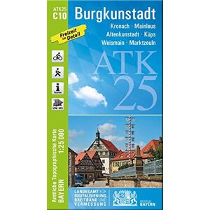 Landesamt für Digitalisierung Breitband und Vermessung Bayern - GEBRAUCHT ATK25-C10 Burgkunstadt (Amtliche Topographische Karte 1:25000): Kronach, Mainleus, Altenkunstadt, Küps, Weismain, Marktzeuln (ATK25 Amtliche Topographische Karte 1:25000 Bayern) - P