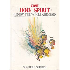 GEBRAUCHT Come Holy Spirit - Renew the Whole Creation: Six Bible Studies - Preis vom 17.05.2024 04:53:12 h
