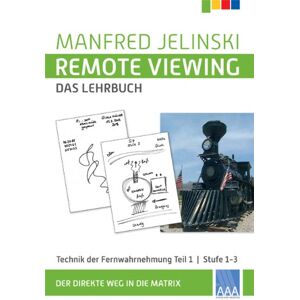 Manfred Jelinski - GEBRAUCHT Remote Viewing - das Lehrbuch Teil 1-4: Remote Viewing - das Lehrbuch 1: Technik des Hellsehens. Teil 1: Stufe 1-3 - Preis vom h