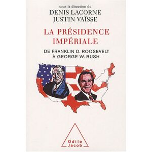 Denis Lacorne - GEBRAUCHT La présidence impériale : De Franklin D. Roosevelt à George W. Bush, édition bilingue français-anglais - Preis vom h