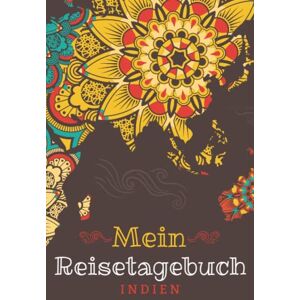 Sabine Koertig - GEBRAUCHT Reisetagebuch Indien: Reise Tagebuch zum Selberschreiben ca. DIN A5 - liniertes Journal Dotted Punktraster, Ferien Trip Tour, Auswanderer, ... Notizbuch, Bucket List / Mandala bunt Welt - Preis vom h