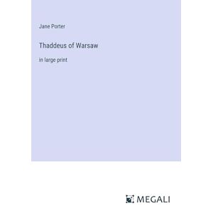 Jane Porter - Thaddeus of Warsaw: in large print