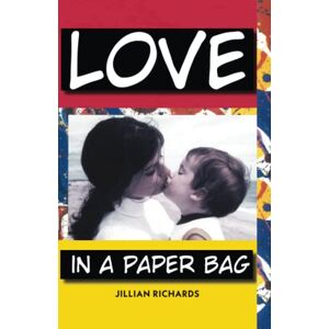 Jillian Richards - Love in a Paper Bag: Learning from Life