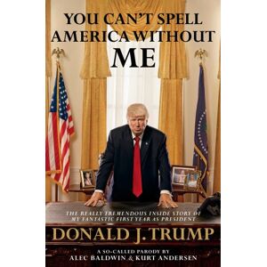 Alec Baldwin - GEBRAUCHT You Can't Spell America Without Me: The Really Tremendous Inside Story of My Fantastic First Year as President Donald J. Trump (A So-Called Parody) - Preis vom 19.05.2024 04:53:53 h