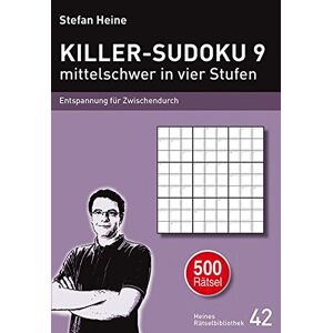 Stefan Heine - KILLER-SUDOKU 9 - mittelschwer in vier Stufen: Entspannung für Zwischendurch