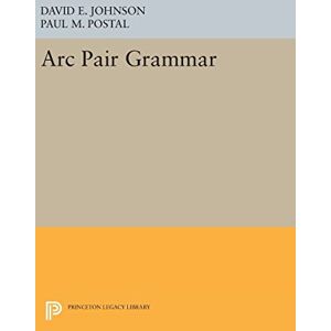 Johnson, David E. - Arc Pair Grammar (Princeton Legacy Library)