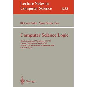 Marc Bezem - Computer Science Logic: 10th International Workshop, CSL '96, Annual Conference of the EACSL, Utrecht, The Netherlands, September 21 - 27, 1996, ... Notes in Computer Science, 1258, Band 1258)