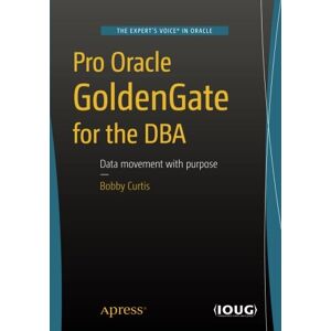 Bobby Curtis - Pro Oracle GoldenGate for the DBA