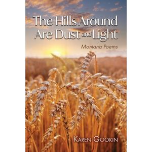 Karen Gookin - The Hills Around Are Dust and Light