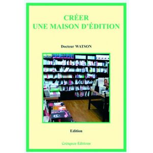 Docteur Watson - GEBRAUCHT Créer une maison d'édition (2e édition) - Preis vom h