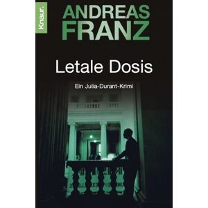 Andreas Franz - GEBRAUCHT Letale Dosis: Julia Durants 3. Fall (Knaur TB) - Preis vom 01.06.2024 05:04:23 h