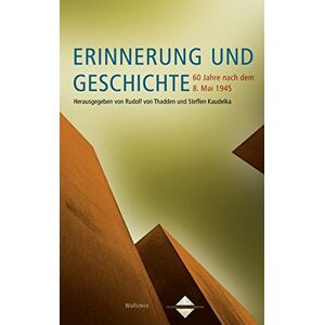 Hg. von Rudolf von Thadden und Steffen Kaudelka - GEBRAUCHT Erinnerung und Geschichte. 60 Jahre nach dem 8. Mai 1945 (Genshagener Gespräche) - Preis vom 16.05.2024 04:53:48 h