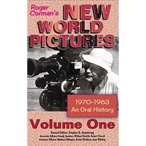 Armstrong, Stephen B. - Roger Corman's New World Pictures (1970-1983): An Oral History Volume 1 (hardback)