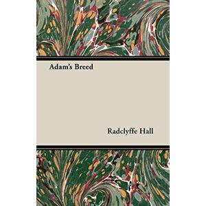 Radclyffe Hall - Adam's Breed
