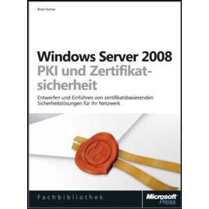 Brian Komar - GEBRAUCHT Microsoft Windows Server 2008 -- PKI- und Zertifikat-Sicherheit - Preis vom h