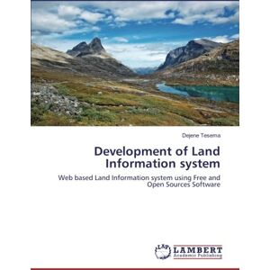 Dejene Tesema - Development of Land Information system: Web based Land Information system using Free and Open Sources Software