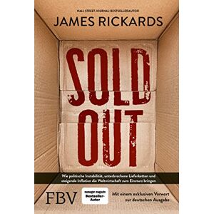 James Rickards - GEBRAUCHT Sold Out – Ausverkauft: Wie politische Instabilität, unterbrochene Lieferketten und steigende Inflation die Weltwirtschaft zum Einsturz bringen - Preis vom h