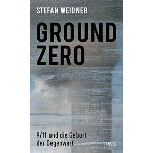 Stefan Weidner - GEBRAUCHT Ground Zero: 9/11 und die Geburt der Gegenwart - Preis vom 16.05.2024 04:53:48 h