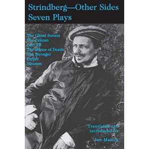Joseph Martin - Strindberg - Other Sides: Seven Plays- Translated and introduced by Joe Martin- with a Foreword by Björn Meidal