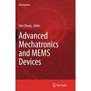 Dan Zhang - Advanced Mechatronics and MEMS Devices (Microsystems, Band 23)