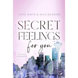 Ylvie Davis - Secret Feelings for you: Office Romance