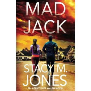 Jones, Stacy M. - Mad Jack (FBI Agent Kate Walsh, Band 3)