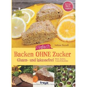 Sabine Perndl - GEBRAUCHT Backen ohne Zucker: Gluten- und lactosefrei - Preis vom h