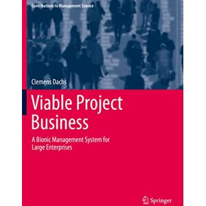 Clemens Dachs - Viable Project Business: A Bionic Management System for Large Enterprises (Contributions to Management Science)