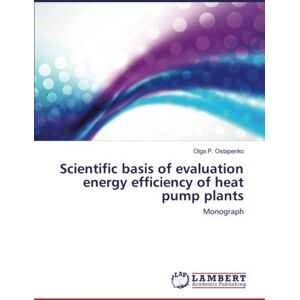 Ostapenko, Olga P. - Scientific basis of evaluation energy efficiency of heat pump plants: Monograph