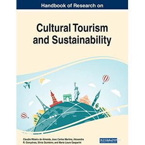 Gonçalves, Alexandra R. - Handbook of Research on Cultural Tourism and Sustainability (Advances in Hospitality, Tourism, and the Services Industry)