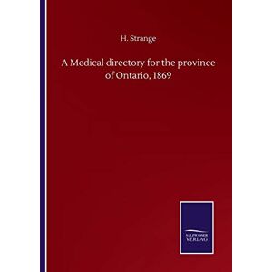 H. Strange - A Medical directory for the province of Ontario, 1869