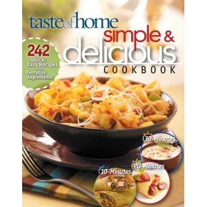 Taste of Home - GEBRAUCHT Taste of Home:Simple & Delicious Cookbook: 242 Quick, Easy Recipes Ready in 10, 20, or 30 Minutes - Preis vom 21.05.2024 04:55:50 h