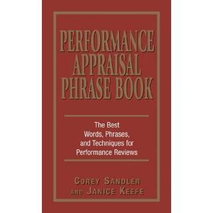 Corey Sandler - GEBRAUCHT Performance Appraisals Phrase Book: The Best Words, Phrases, and Techniques for Performace Reviews - Preis vom 01.06.2024 05:04:23 h
