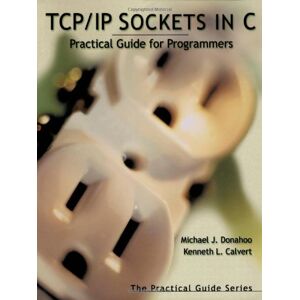 Donahoo, Michael J. - GEBRAUCHT TCP/IP Sockets in C: Practical Guide for Programmers (Morgan Kaufmann Practical Guides Series) - Preis vom 09.05.2024 04:53:29 h