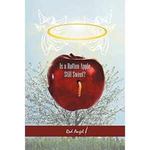 Angel, Red A. - Is A Rotten Apple Still Sweet?