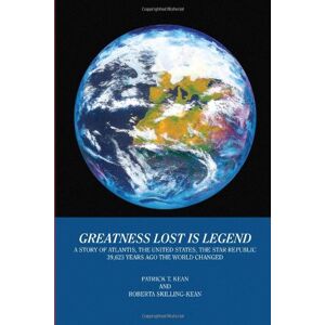 Patrick T. Kean &. Roberta Skilling-Kean - Greatness Lost Is Legend