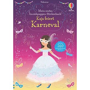 Fiona Watt - Mein erstes Anziehpuppen-Stickerbuch: Kaja feiert Karneval: mit über 260 wiederablösbaren Stickern