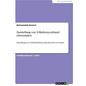 Rahmetullah Demirci - Darstellung von 3-Methoxycarbazol (Zweistufer): Darstellung von 3,6-Dimethylbrenzcahtechin (8) in vier Stufen