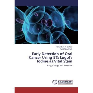 Al-khdhairi, Omar B.H. - Early Detection of Oral Cancer Using 5% Lugol's Iodine as Vital Stain: Easy, Cheap, and Accurate