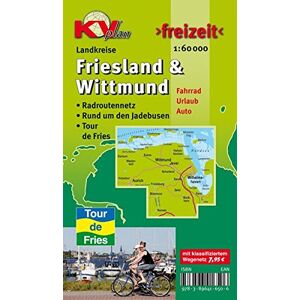 Kommunalverlag Tacken e.K. - Friesland/Wittmund und Wilhelmshaven: Landkreiskarten inkl. Inseln, Tour de Fries. 1:60.000 (KVplan-Freizeit-Reihe)