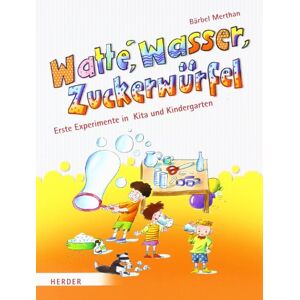 Bärbel Merthan - GEBRAUCHT Watte, Wasser, Zuckerwürfel: Erste Experimente in Kita und Kindergarten - Preis vom 17.05.2024 04:53:12 h