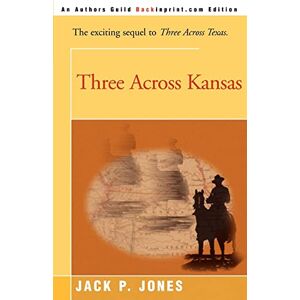 Jones, Jack P. - Three Across Kansas