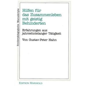 Gustav-Peter Hahn - GEBRAUCHT Hilfen für das Zusammenleben mit geistig Behinderten: Erfahrungen aus jahrzehntelanger Tätigkeit - Preis vom 01.06.2024 05:04:23 h