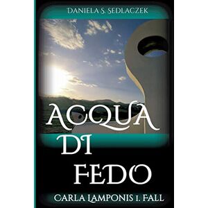 Sedlaczek, Daniela S. - GEBRAUCHT Acqua Di Fedo: Carla Lamponis 1. Fall - Preis vom h