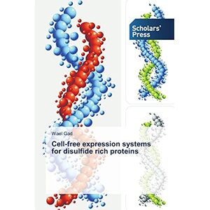 Wael Gad - Cell-free expression systems for disulfide rich proteins