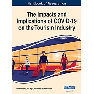 Ali Dalg¿ç - Handbook of Research on the Impacts and Implications of COVID-19 on the Tourism Industry, VOL 2