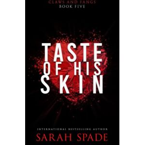 Sarah Spade - GEBRAUCHT Taste of His Skin: a Rejected Mates Romance (Claws and Fangs, Band 5) - Preis vom 10.05.2024 04:50:37 h