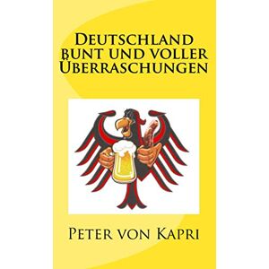 Peter von Kapri - GEBRAUCHT Deutschland bunt und voller Überraschungen - Preis vom h